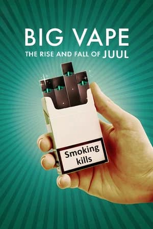 Big Vape: The Rise and Fall of Juul (2023) documentary poster